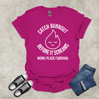 CATCH BURNOUT BEFORE IT SCREAMS: WORK/PLACE/SURVIVAL —  Corporate Satire Tee: Unisex Softstyle T-Shirt
