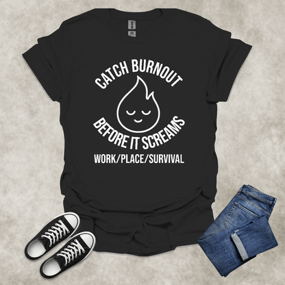 CATCH BURNOUT BEFORE IT SCREAMS: WORK/PLACE/SURVIVAL —  Corporate Satire Tee: Unisex Softstyle T-Shirt