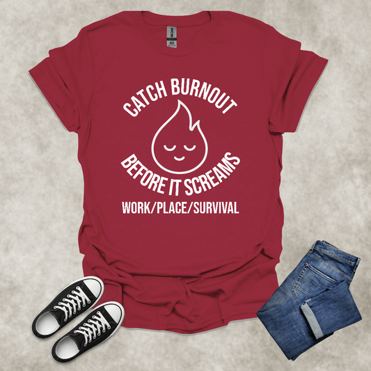 CATCH BURNOUT BEFORE IT SCREAMS: WORK/PLACE/SURVIVAL —  Corporate Satire Tee: Unisex Softstyle T-Shirt