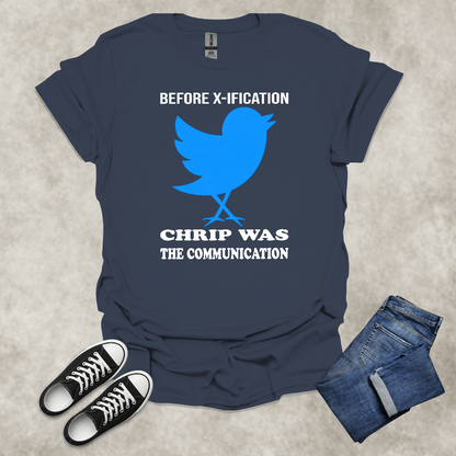 BEFORE X-IFICATION, CHIRP WAS THE COMMUNICATION — Social Media Satire Tee: Unisex Softstyle T-Shirt