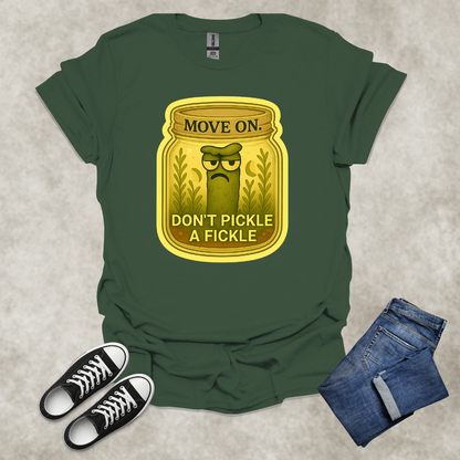 MOVE ON: DON’T PICKLE A FICKLE — Food & Relationship Satire Tee: Unisex Softstyle T-Shirt