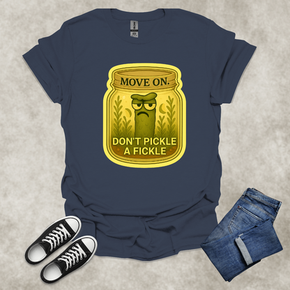 MOVE ON: DON’T PICKLE A FICKLE — Food & Relationship Satire Tee: Unisex Softstyle T-Shirt